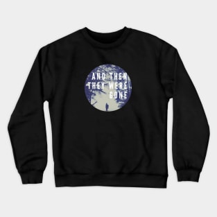 And Then They Were Gone Logo Crewneck Sweatshirt